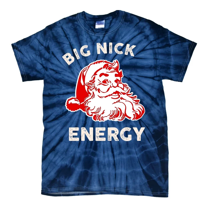 Big Nick Energy Funny Xmas Fat Santa Claus Saint Nicholas Tie-Dye T-Shirt