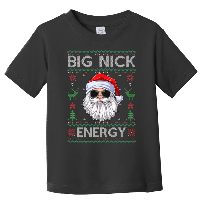 Big Nick Energy Santa Claus Ugly Christmas Sweater Toddler T-Shirt