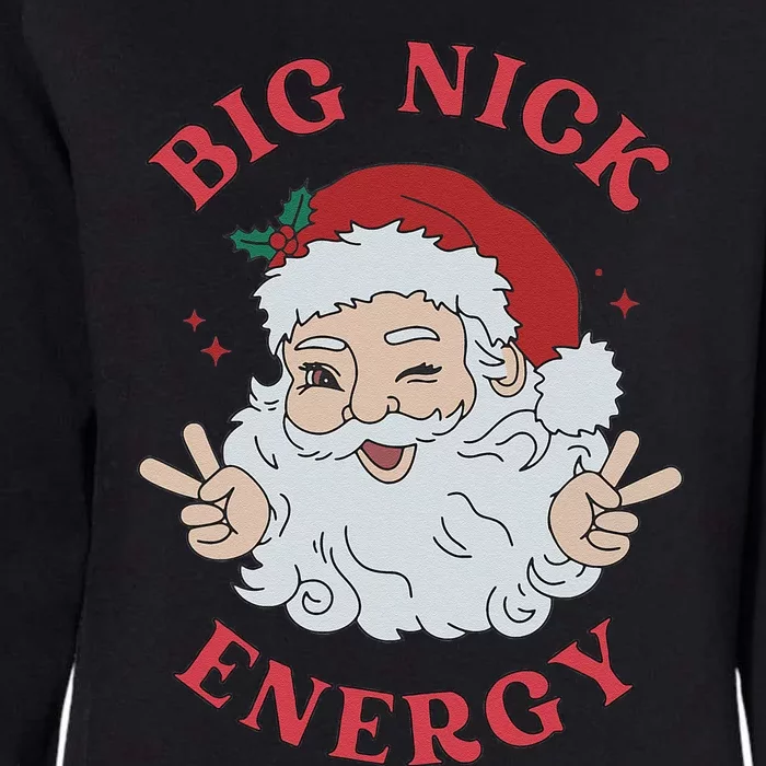 Big Nick Energy Santa Naughty Humor Christmas Womens California Wash Sweatshirt