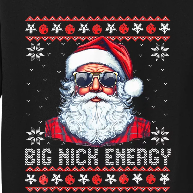 Big Nick Energy Santa Naughty Sweater Ugly Adult Christmas Tall Sweatshirt