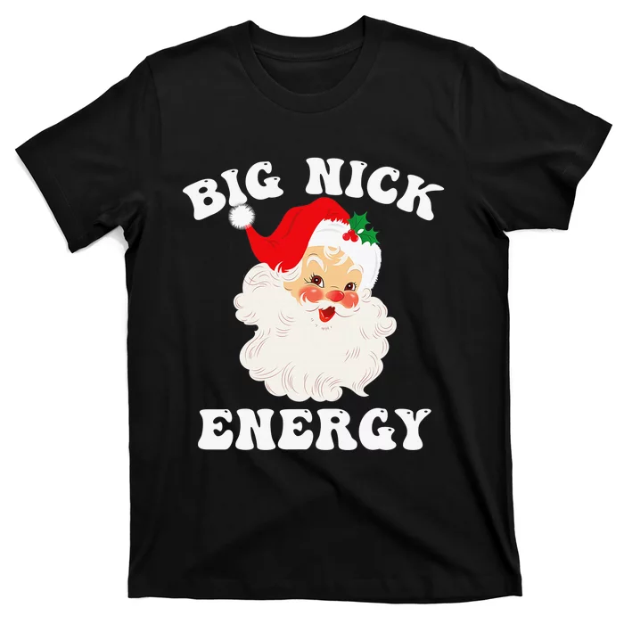 Big Nick Energy Santa Christmas T-Shirt