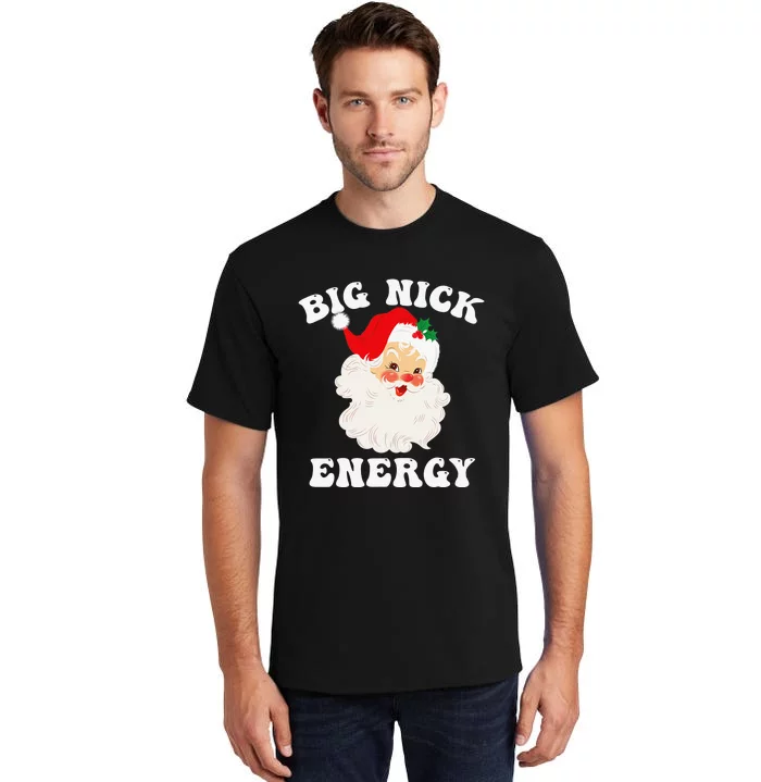 Big Nick Energy Santa Christmas Tall T-Shirt