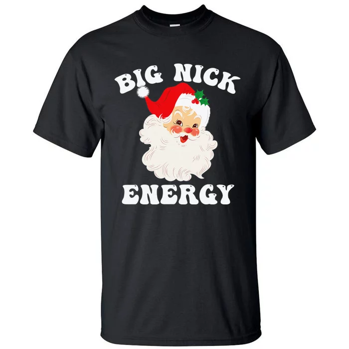 Big Nick Energy Santa Christmas Tall T-Shirt