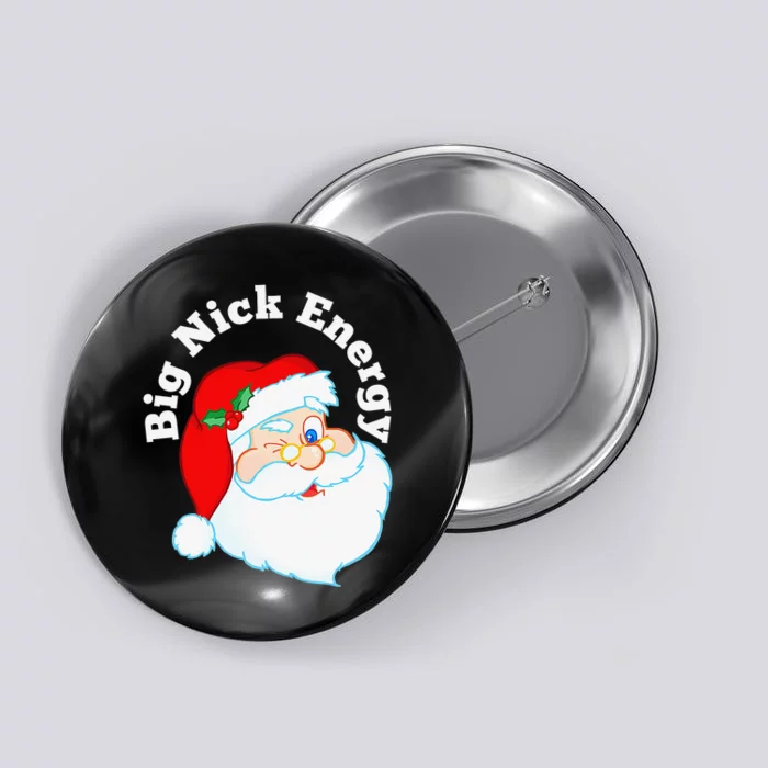 Big Nick Energy Santa Naughty Adult Humor Funny Christmas Button