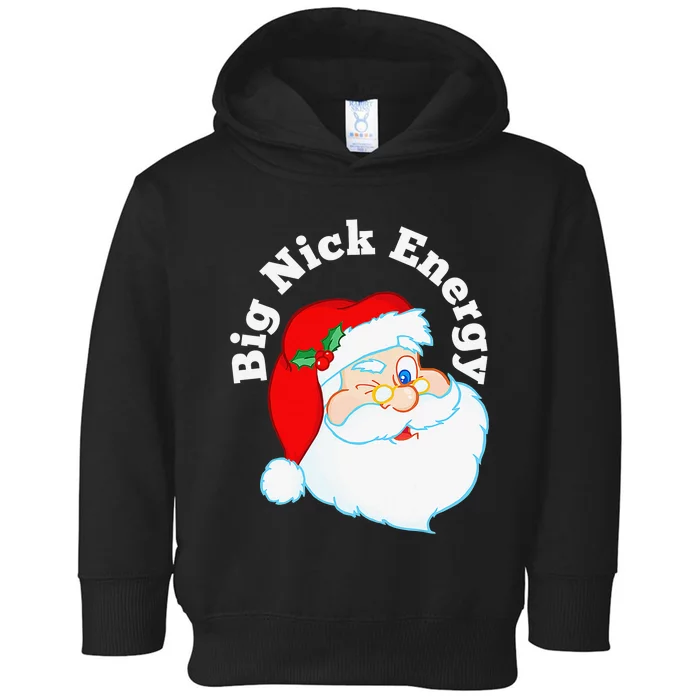 Big Nick Energy Santa Naughty Adult Humor Funny Christmas Toddler Hoodie