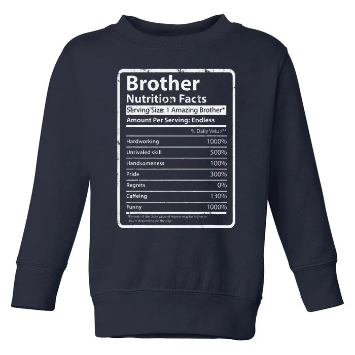 Brother Nutrition Facts Father's Day Gift For Funny Brother Toddler Sweatshirt