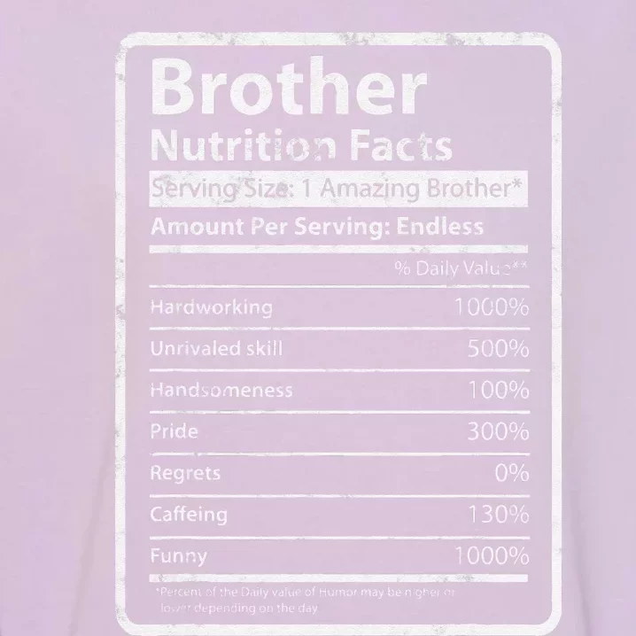 Brother Nutrition Facts Father's Day Gift For Funny Brother Garment-Dyed Sweatshirt