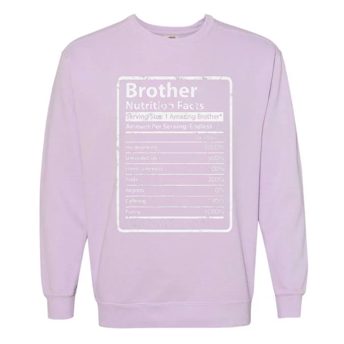 Brother Nutrition Facts Father's Day Gift For Funny Brother Garment-Dyed Sweatshirt