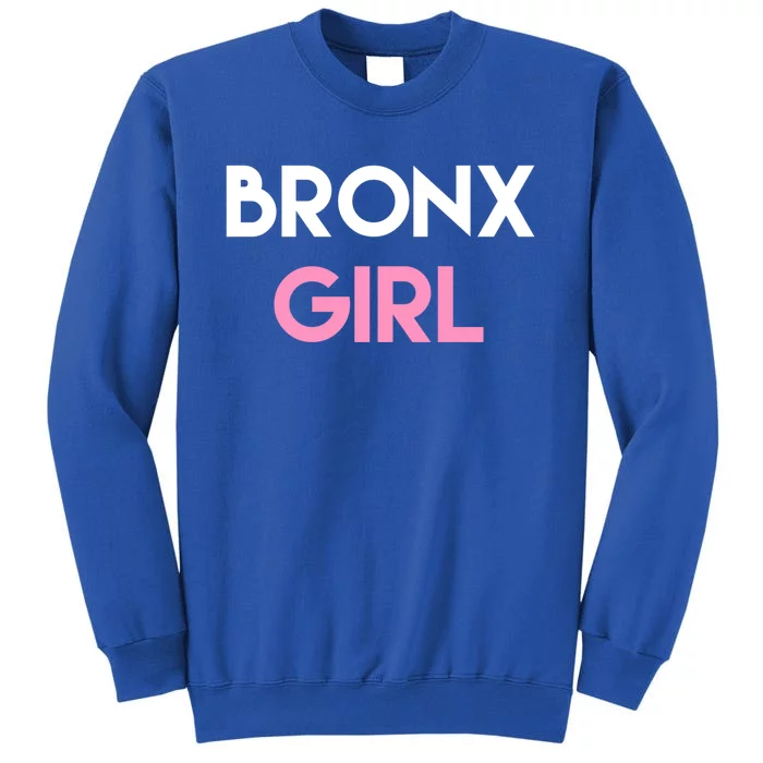 Bronx Ny Funny Gift Nyc New York Bronx Great Gift Tall Sweatshirt