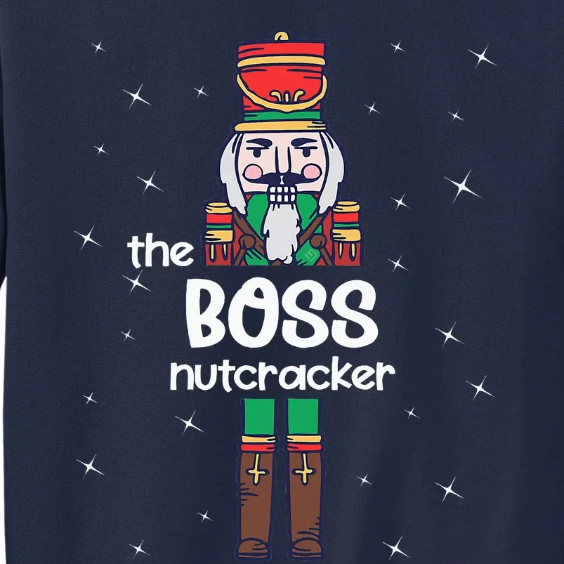 Boss Nutcracker Family Matching Funny Pajama Tall Sweatshirt