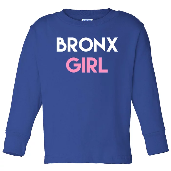 Bronx Ny Funny Gift Nyc New York Bronx Gift Toddler Long Sleeve Shirt