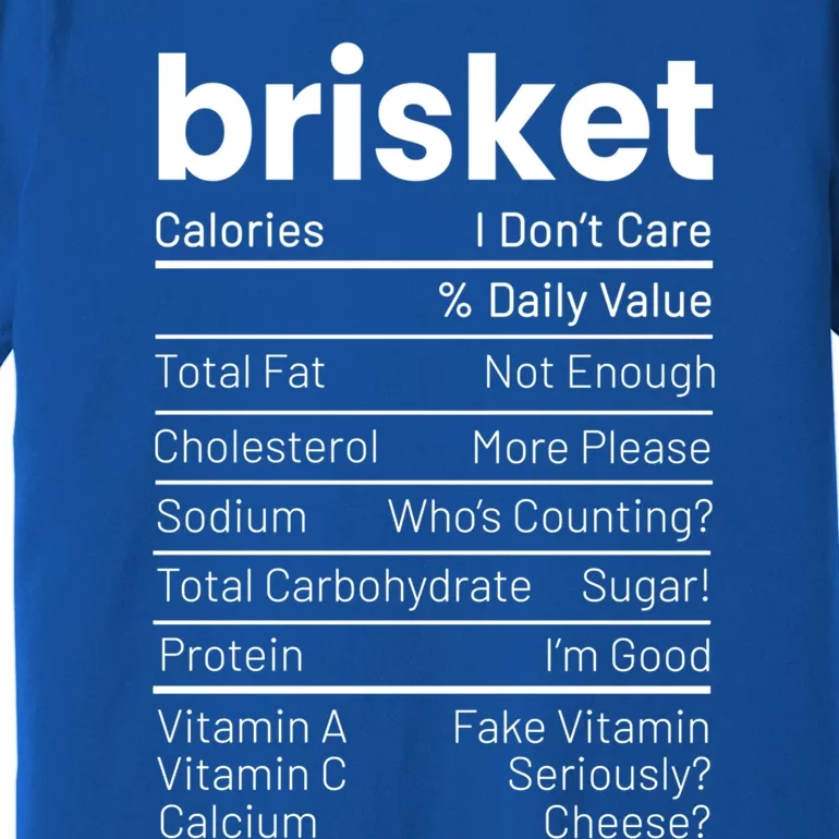 Brisket Nutrition Facts Meat Lover Bbq Nutrition Facts Cute Gift Premium T-Shirt