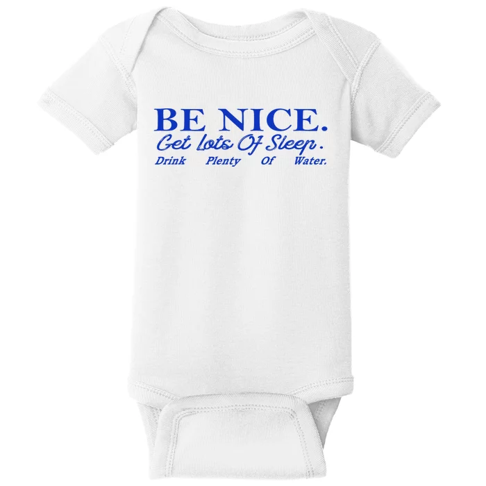 Be Nice Get Lots Of Sleep Drink Plenty Of Water Inspired Baby Bodysuit