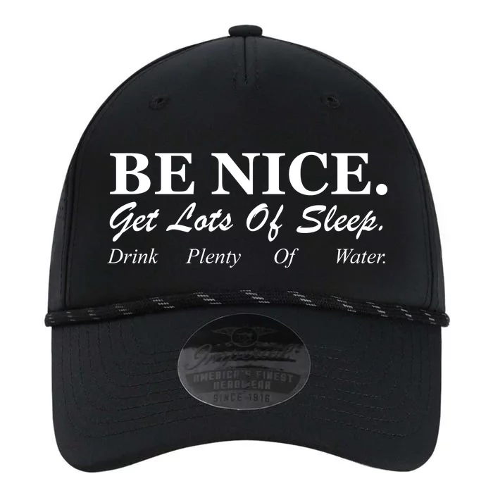 Be Nice Get Lots Of Sleep Drink Plenty Of Water Performance The Dyno Cap