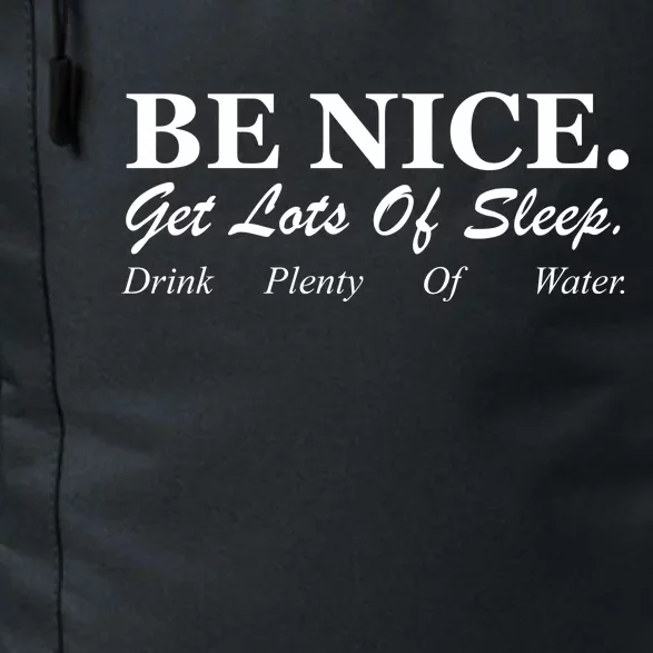 Be Nice Get Lots Of Sleep Drink Plenty Of Water Daily Commute Backpack