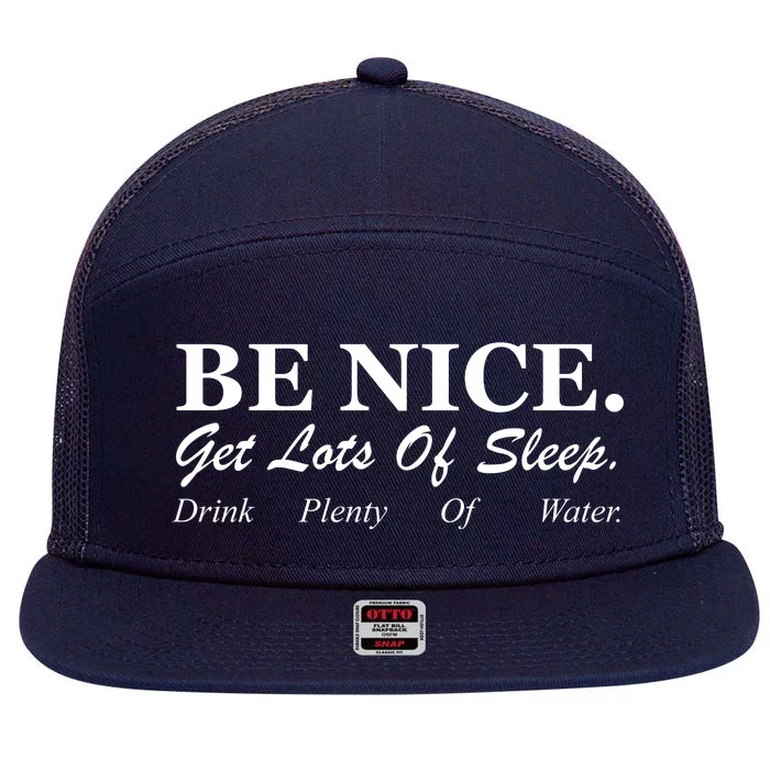 Be Nice Get Lots Of Sleep Drink Plenty Of Water 7 Panel Mesh Trucker Snapback Hat