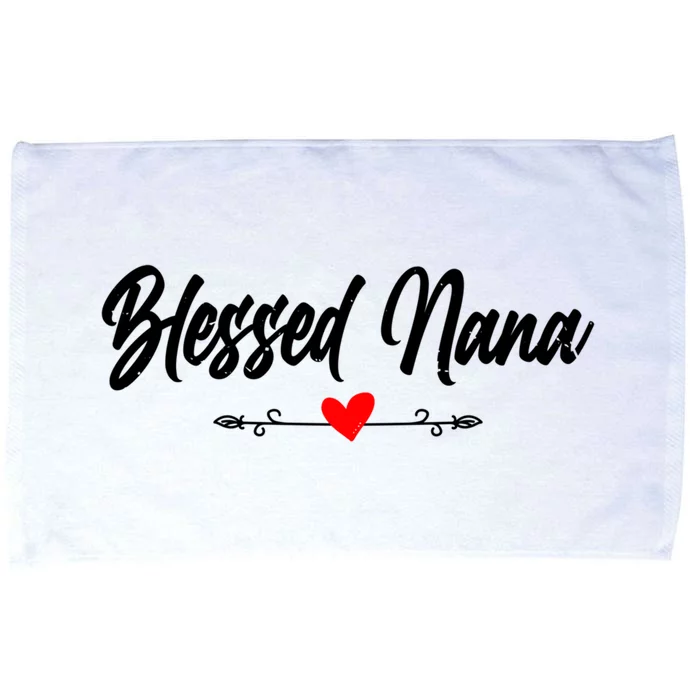 Blessed Nana Grandparents Day Funny Gift Microfiber Hand Towel