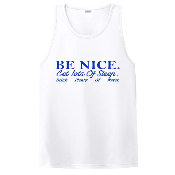 Be Nice Get Lots Of Sleep Drink Plenty Of Water Inspired Performance Tank