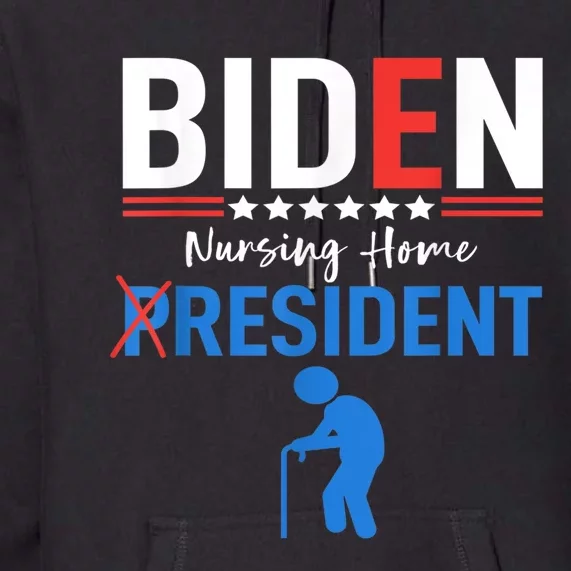 Biden Nursing Home Resident Funny Anti Joe Biden Trump Premium Hoodie