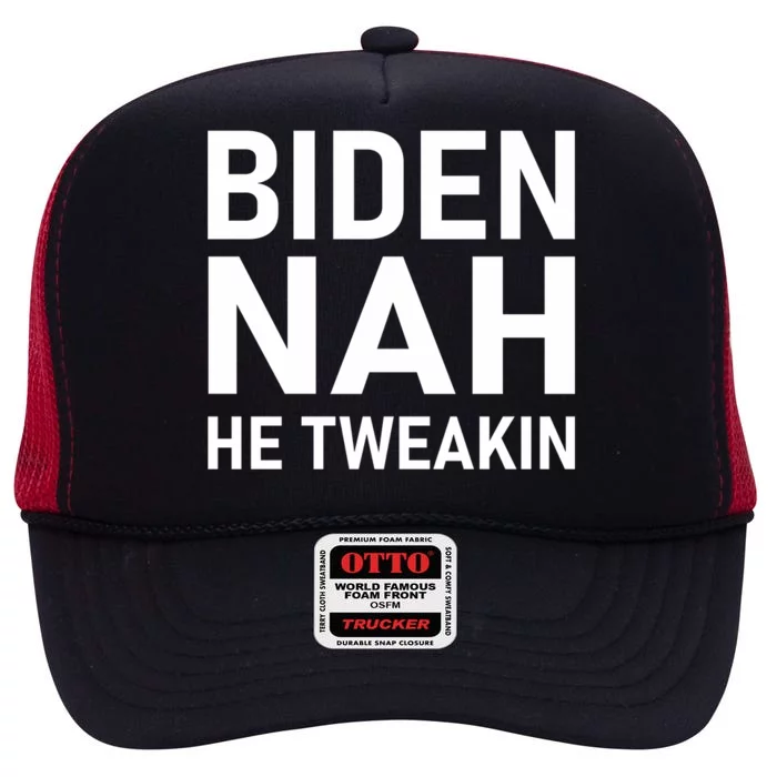 Biden Nah He Tweakin High Crown Mesh Trucker Hat