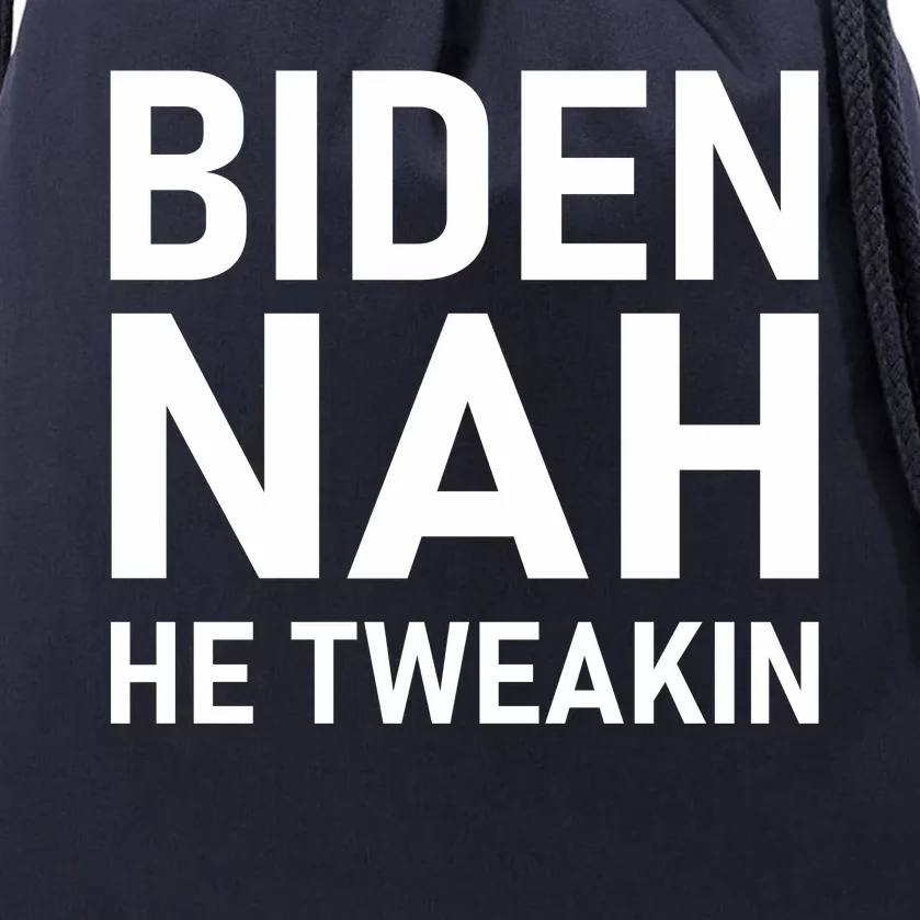 Biden Nah He Tweakin Drawstring Bag