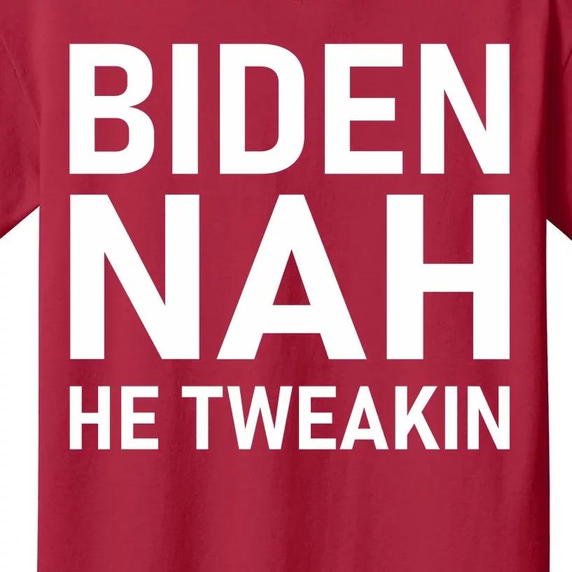 Biden Nah He Tweakin Kids T-Shirt