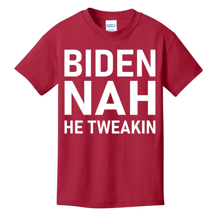 Biden Nah He Tweakin Kids T-Shirt