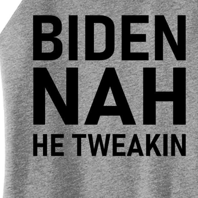 Biden Nah He Tweakin Women’s Perfect Tri Rocker Tank