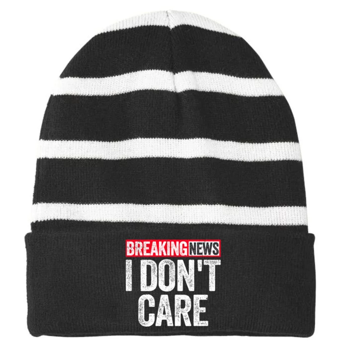 Breaking News I DonT Care Striped Beanie with Solid Band