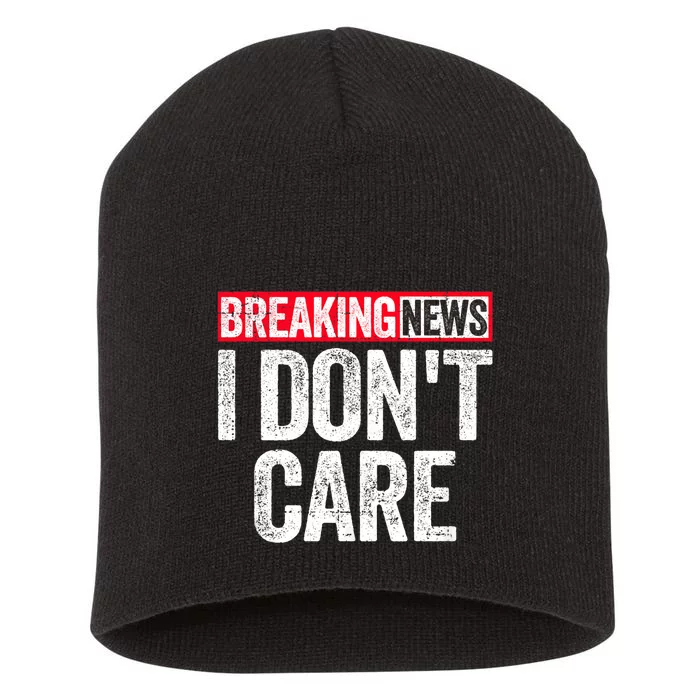 Breaking News I DonT Care Short Acrylic Beanie