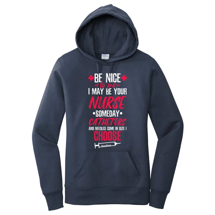 Be Nice I May Be Your Nurse Someday Gift Women's Pullover Hoodie