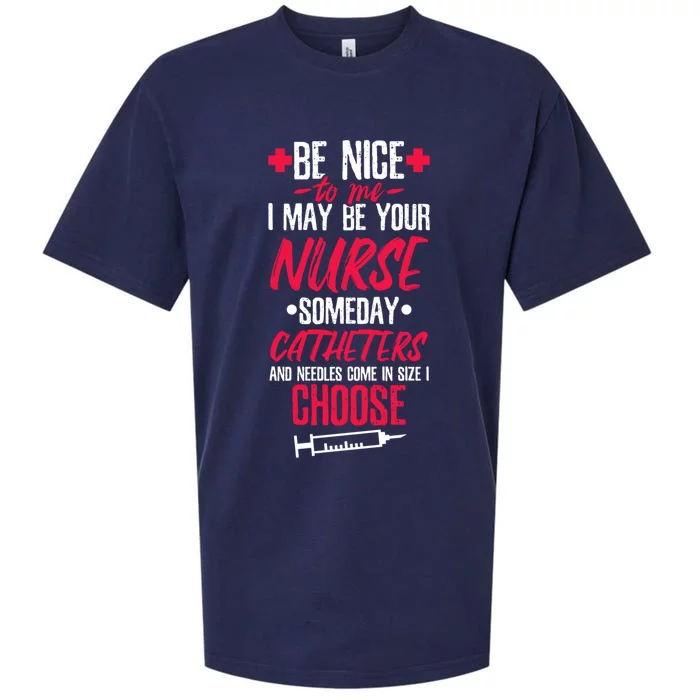 Be Nice I May Be Your Nurse Someday Gift Sueded Cloud Jersey T-Shirt