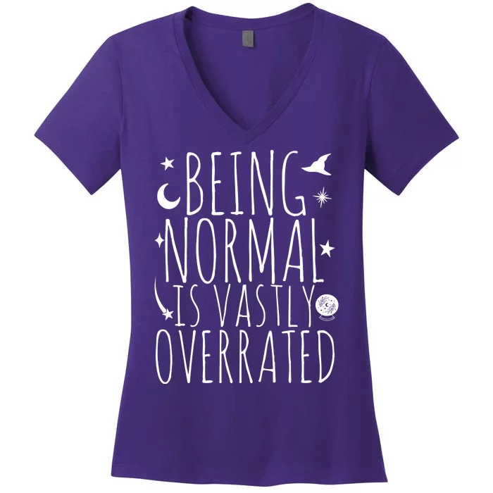 Being Normal Is Vastly Overrated Witch Women's V-Neck T-Shirt