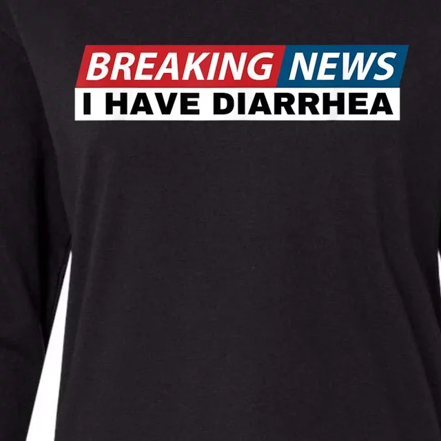 Breaking News I Have Diarrhea Funny Joke Humor Womens Cotton Relaxed Long Sleeve T-Shirt