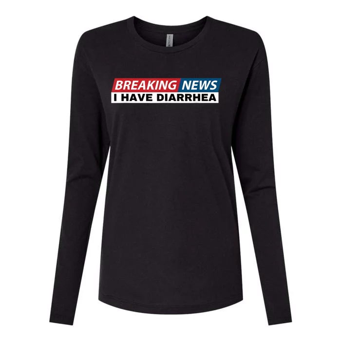 Breaking News I Have Diarrhea Funny Joke Humor Womens Cotton Relaxed Long Sleeve T-Shirt