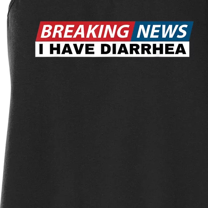 Breaking News I Have Diarrhea Funny Joke Humor Women's Racerback Tank