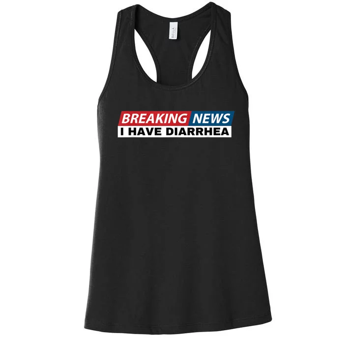 Breaking News I Have Diarrhea Funny Joke Humor Women's Racerback Tank