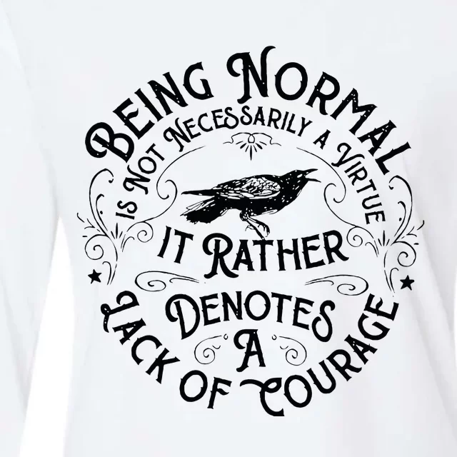 Being Normal Is Not Necessarily A Virtue Womens Cotton Relaxed Long Sleeve T-Shirt