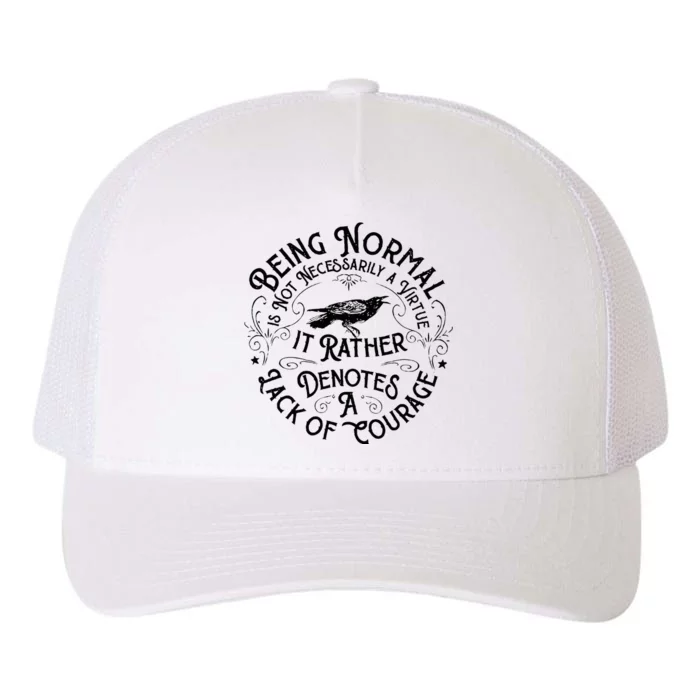 Being Normal Is Not Necessarily A Virtue Yupoong Adult 5-Panel Trucker Hat