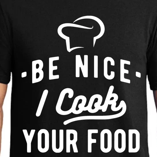 Be Nice I Cook Your Food Funny Cooking Lover Chef Cook Pajama Set