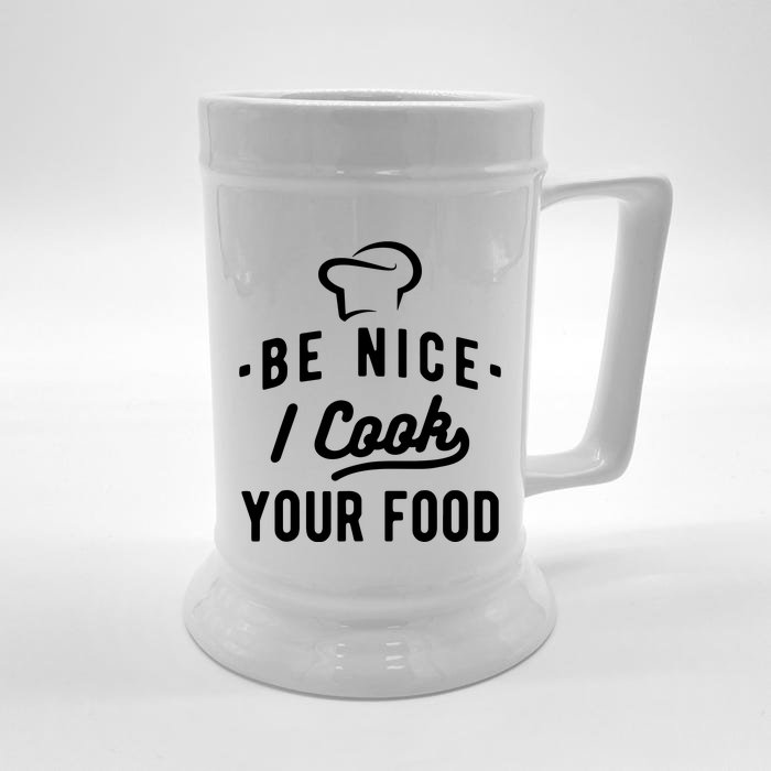 Be Nice I Cook Your Food Funny Cooking Lover Chef Cook Front & Back Beer Stein