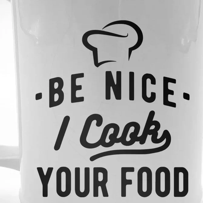 Be Nice I Cook Your Food Funny Cooking Lover Chef Cook Front & Back Beer Stein