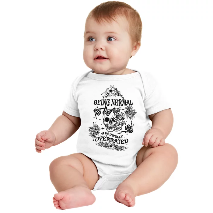 Being Normal Is Painfully Overrated Snarky Adult Humor Floral Skull Skeleton Baby Bodysuit