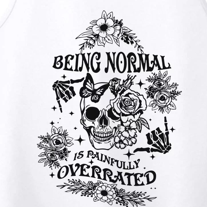 Being Normal Is Painfully Overrated Snarky Adult Humor Floral Skull Skeleton Performance Tank