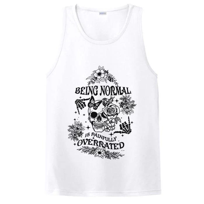 Being Normal Is Painfully Overrated Snarky Adult Humor Floral Skull Skeleton Performance Tank