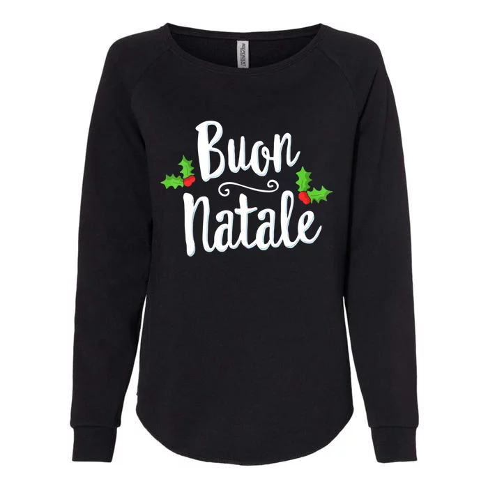 Buon Natale Italy Pride Xmas Holiday Italian Christmas Womens California Wash Sweatshirt