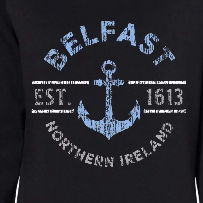 Belfast Northern Ireland Anchor Established 1613 Womens California Wash Sweatshirt