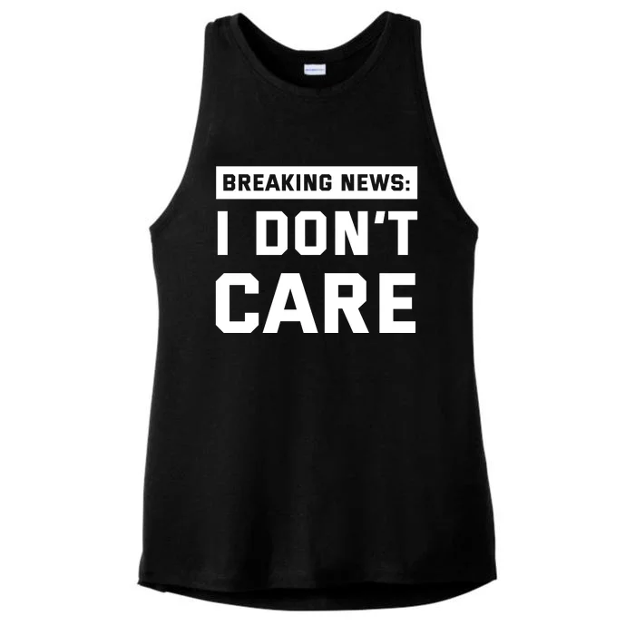 Breaking News I Dont Care Ladies Tri-Blend Wicking Tank