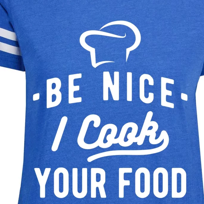 Be Nice I Cook Your Food Funny Cooking Lover Chef Cook Cool Gift Enza Ladies Jersey Football T-Shirt