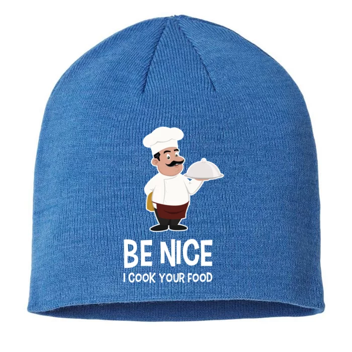 Be Nice I Cook Your Food Funny Chef Gift 8 1/2in Sustainable Knit Beanie